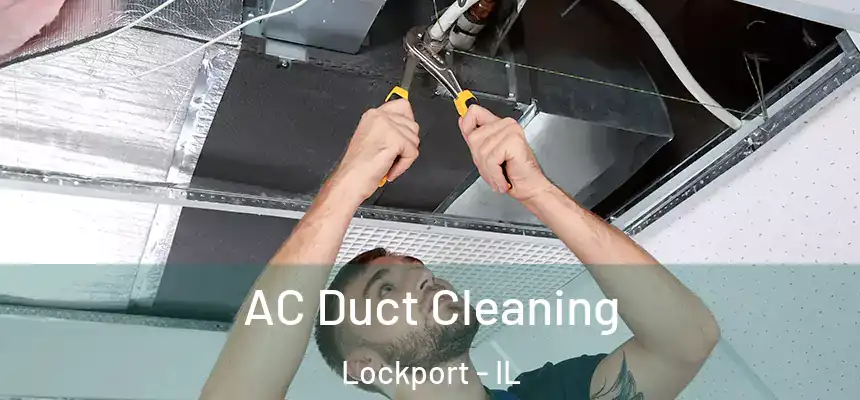  AC Duct Cleaning Lockport - IL