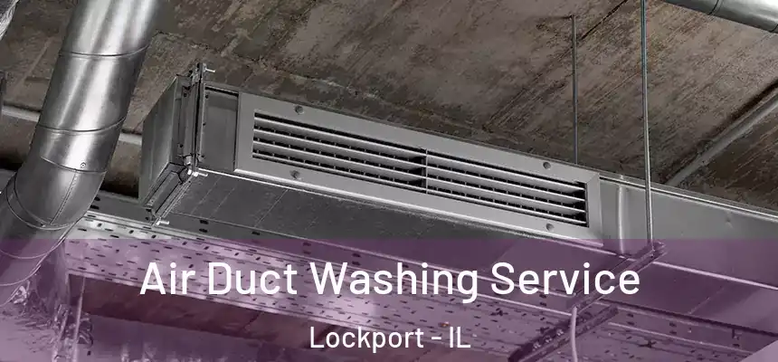  Air Duct Washing Service Lockport - IL