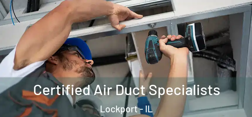 Certified Air Duct Specialists Lockport - IL