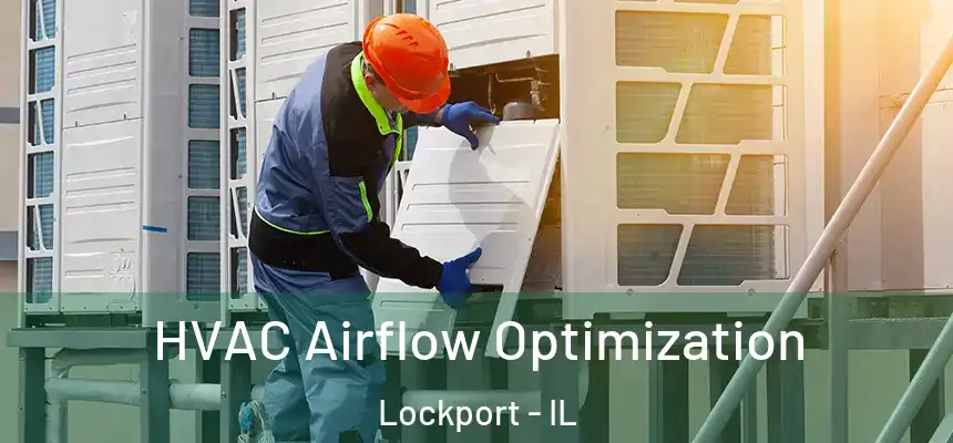 HVAC Airflow Optimization Lockport - IL