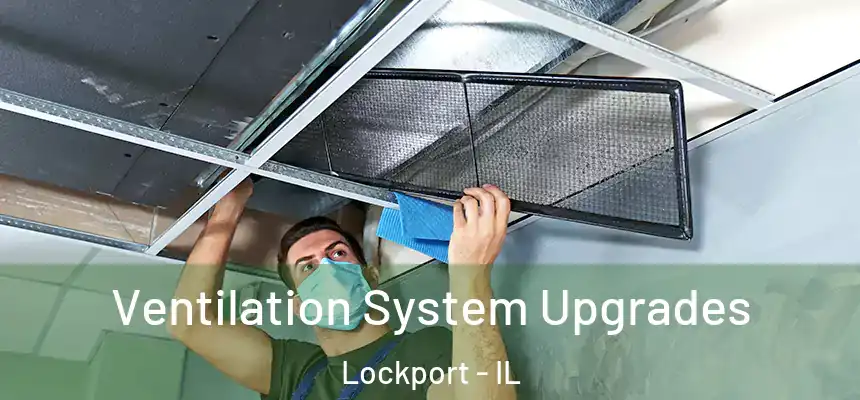 Ventilation System Upgrades Lockport - IL